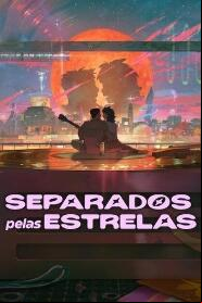Assistir Separados pelas Estrelas online