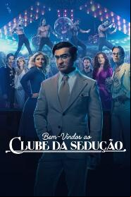 Assistir Bem-Vindos ao Clube da Sedução online