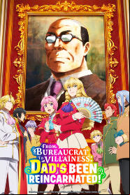 Assistir From Bureaucrat to Villainess: Dad's Been Reincarnated! online